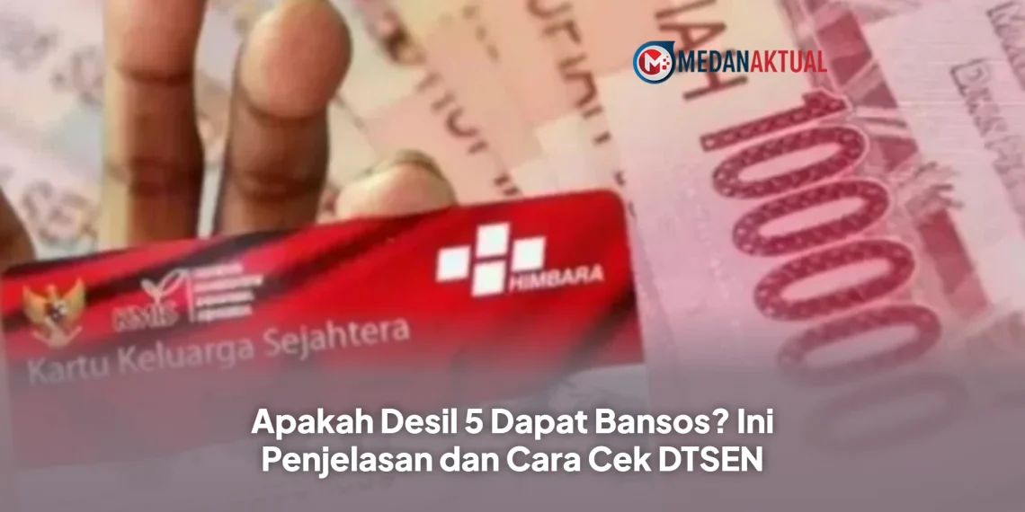 Apakah Desil 5 Dapat Bansos? Ini Penjelasan dan Cara Cek DTSEN