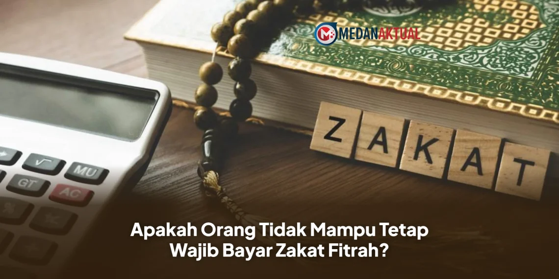 Apakah Orang Tidak Mampu Tetap Wajib Bayar Zakat Fitrah?
