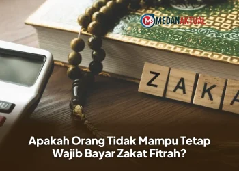Apakah Orang Tidak Mampu Tetap Wajib Bayar Zakat Fitrah?