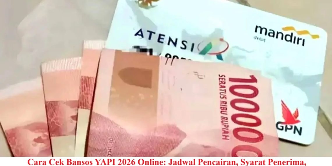 Cara Cek Bansos YAPI 2026 Online: Jadwal Pencairan, Syarat Penerima, dan Nominal Bantuan