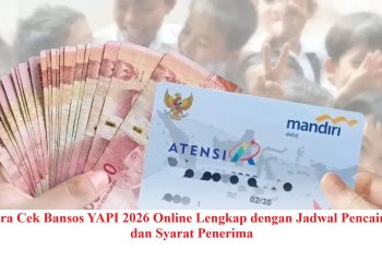 Cara Cek Bansos YAPI 2026 Online Lengkap dengan Jadwal Pencairan dan Syarat Penerima