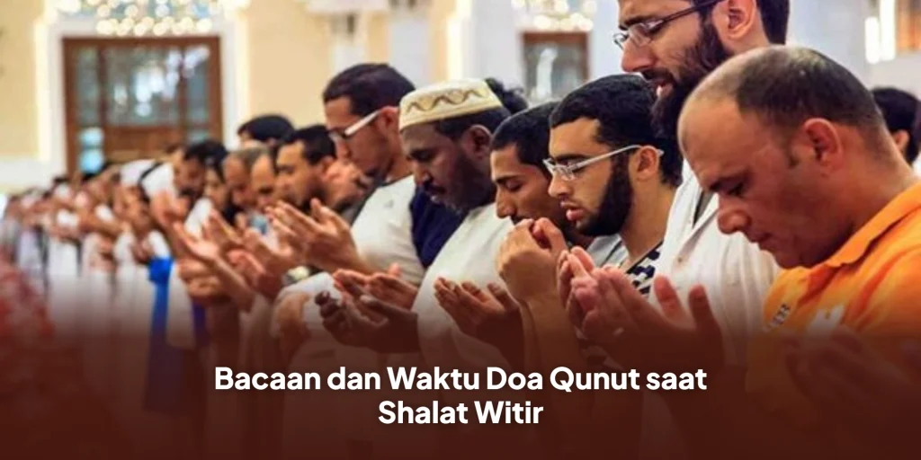 Bacaan dan Waktu Doa Qunut saat Shalat Witir