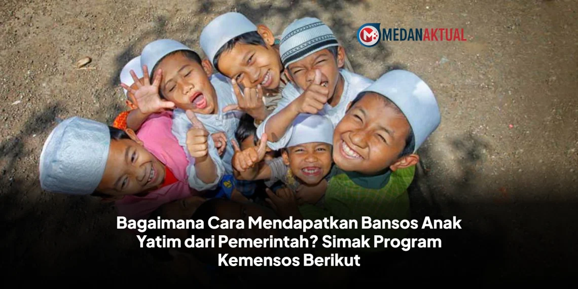 Bagaimana Cara Mendapatkan Bansos Anak Yatim dari Pemerintah? Simak Program Kemensos Berikut