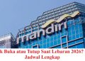 Bank Buka atau Tutup Saat Lebaran 2026? Cek Jadwal Lengkap