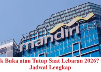 Bank Buka atau Tutup Saat Lebaran 2026? Cek Jadwal Lengkap