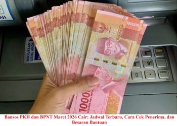 Bansos PKH dan BPNT Maret 2026 Cair: Jadwal Terbaru, Cara Cek Penerima, dan Besaran Bantuan