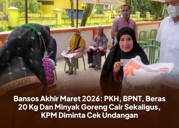 Bansos Akhir Maret 2026: PKH, BPNT, Beras 20 Kg Dan Minyak Goreng Cair Sekaligus, KPM Diminta Cek Undangan