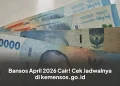 Bansos April 2026 Cair! Cek Jadwalnya di kemensos.go.id