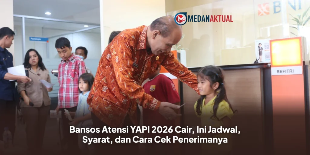 Bansos Atensi YAPI 2026 Cair, Ini Jadwal, Syarat, dan Cara Cek Penerimanya