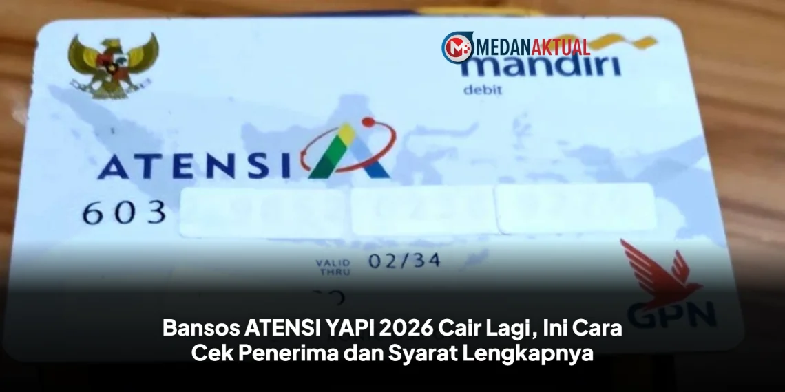 Bansos ATENSI YAPI 2026 Cair Lagi, Ini Cara Cek Penerima dan Syarat Lengkapnya