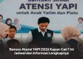 Bansos Atensi YAPI 2026 Kapan Cair? Ini Jadwal dan Informasi Lengkapnya