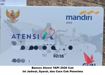 Bansos Atensi YAPI 2026 Cair Bertahap, Ini Jadwal, Syarat, dan Cara Cek Penerima