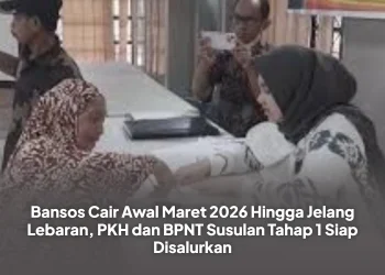 Bansos Cair Awal Maret 2026 Hingga Jelang Lebaran, PKH dan BPNT Susulan Tahap 1 Siap Disalurkan