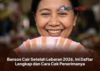 Bansos Cair Setelah Lebaran 2026, Ini Daftar Lengkap dan Cara Cek Penerimanya