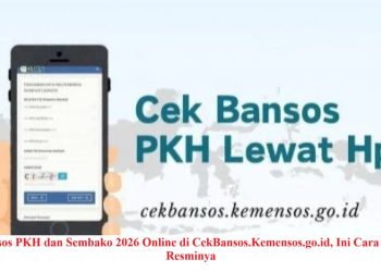 Cek Bansos PKH dan Sembako 2026 Online di CekBansos.Kemensos.go.id, Ini Cara dan Link Resminya