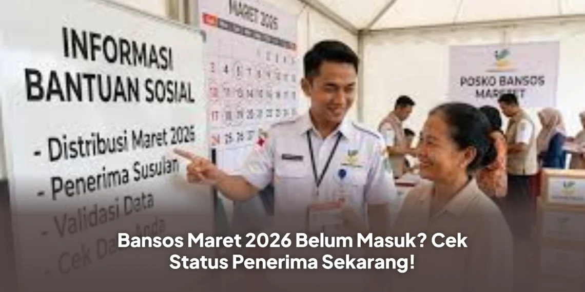 Bansos Maret 2026 Belum Masuk? Cek Status Penerima Sekarang!