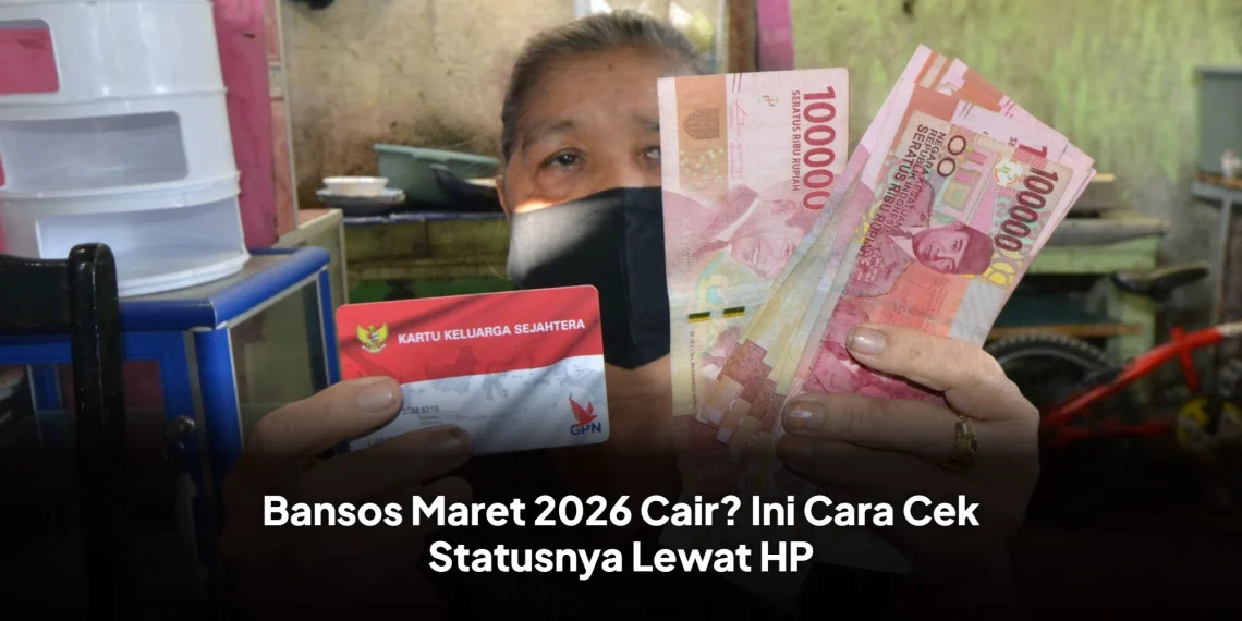 Bansos Maret 2026 Cair? Ini Cara Cek Statusnya Lewat HP