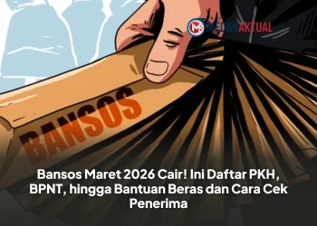 Bansos Maret 2026 Cair! Ini Daftar PKH, BPNT, hingga Bantuan Beras dan Cara Cek Penerima