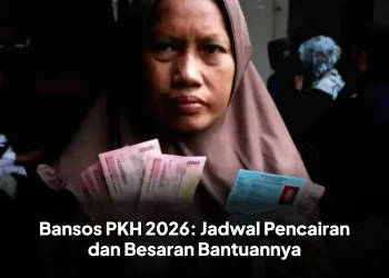 Bansos PKH 2026: Jadwal Pencairan dan Besaran Bantuannya