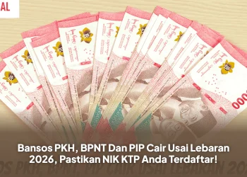 Bansos PKH, BPNT Dan PIP Cair Usai Lebaran 2026, Pastikan NIK KTP Anda Terdaftar!