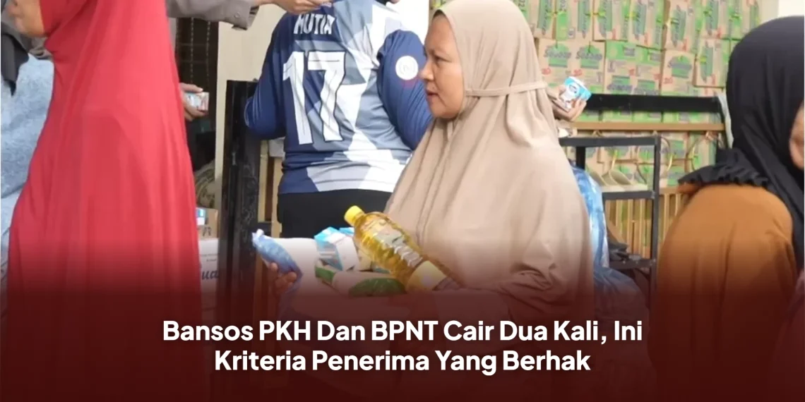 Bansos PKH Dan BPNT Cair Dua Kali, Ini Kriteria Penerima Yang Berhak