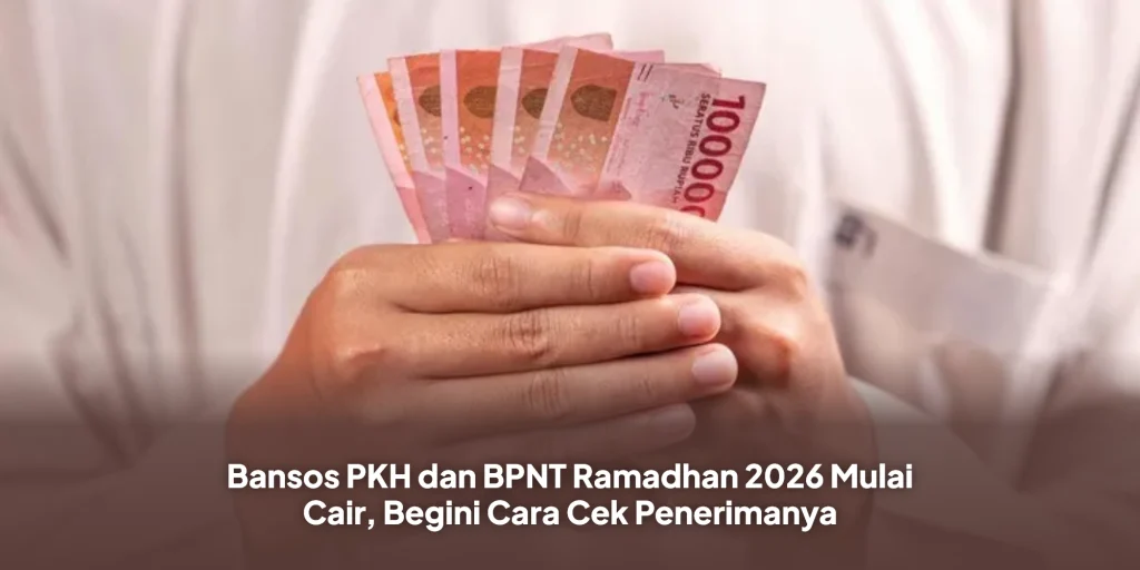 Bansos PKH dan BPNT Ramadhan 2026 Mulai Cair, Begini Cara Cek Penerimanya