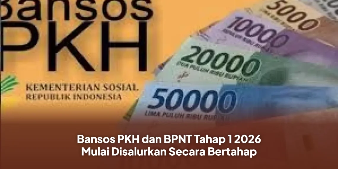 Bansos PKH dan BPNT Tahap 1 2026 Mulai Disalurkan Secara Bertahap