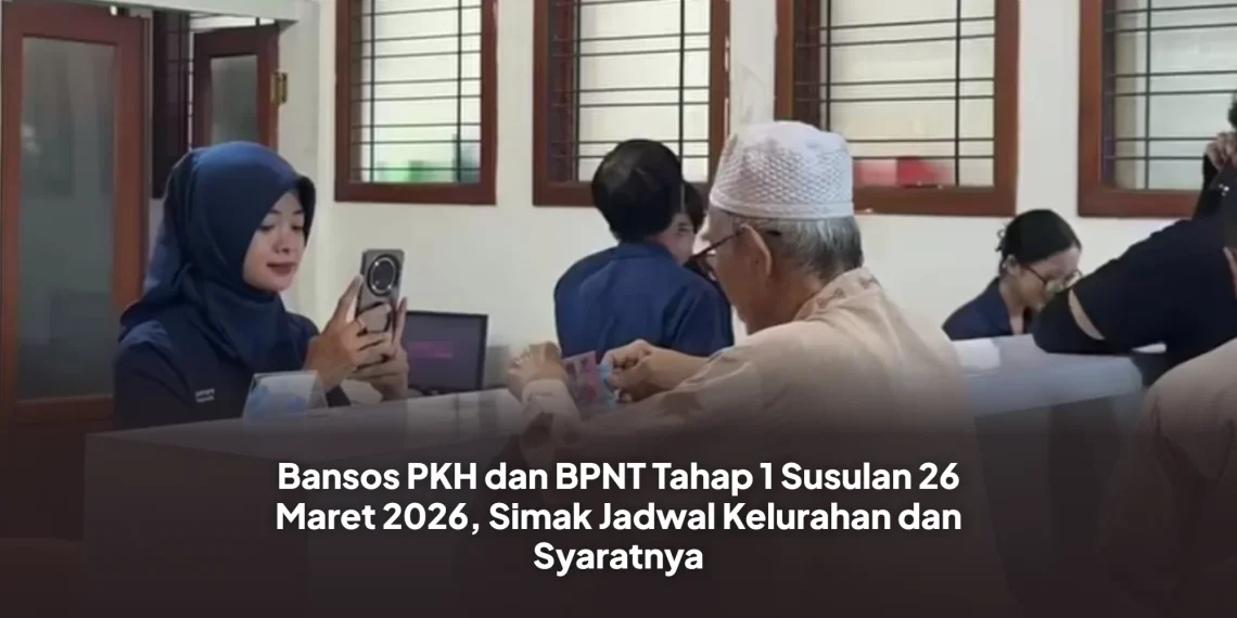 Bansos PKH dan BPNT Tahap 1 Susulan 26 Maret 2026, Simak Jadwal Kelurahan dan Syaratnya
