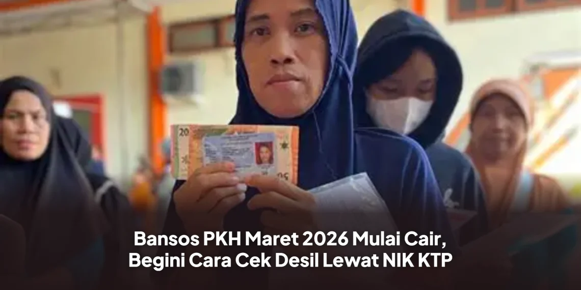 Bansos PKH Maret 2026 Mulai Cair, Begini Cara Cek Desil Lewat NIK KTP