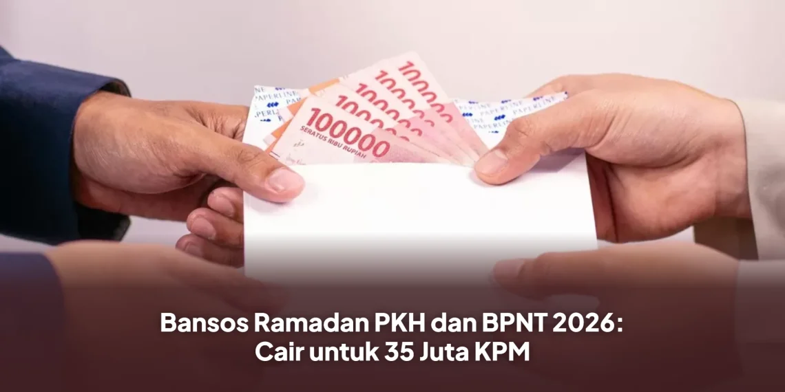 Bansos Ramadan PKH dan BPNT 2026: Cair untuk 35 Juta KPM