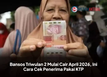 Bansos Triwulan 2 Mulai Cair April 2026, Ini Cara Cek Penerima Pakai KTP