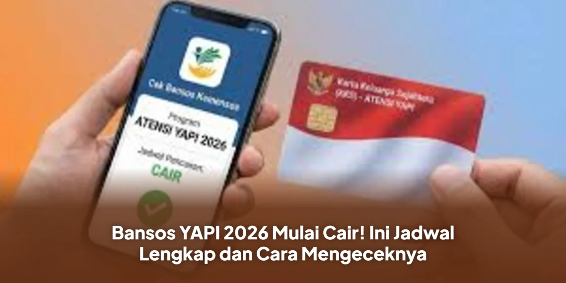 Bansos YAPI 2026 Mulai Cair! Ini Jadwal Lengkap dan Cara Mengeceknya