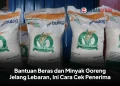 Bantuan Beras dan Minyak Goreng Jelang Lebaran, Ini Cara Cek Penerima