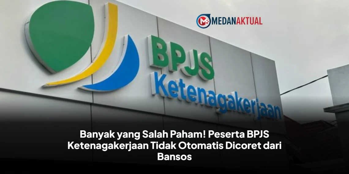 Banyak yang Salah Paham! Peserta BPJS Ketenagakerjaan Tidak Otomatis Dicoret dari Bansos