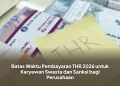 Batas Waktu Pembayaran THR 2026 untuk Karyawan Swasta dan Sanksi bagi Perusahaan