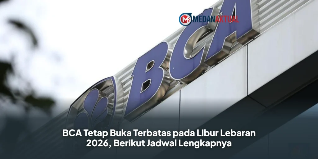 BCA Tetap Buka Terbatas pada Libur Lebaran 2026, Berikut Jadwal Lengkapnya