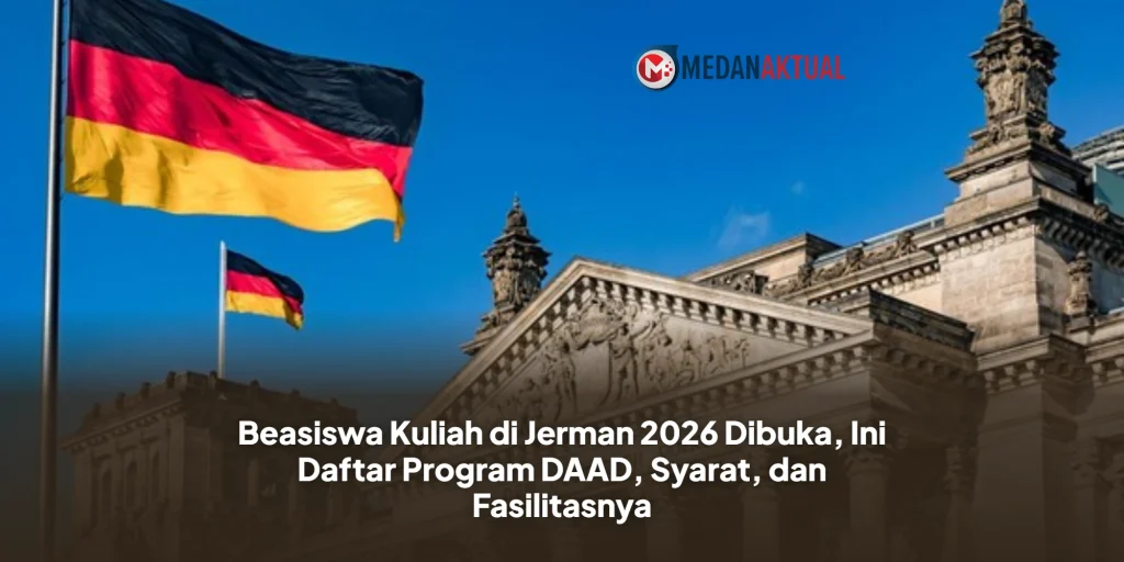 Beasiswa Kuliah di Jerman 2026 Dibuka, Ini Daftar Program DAAD, Syarat, dan Fasilitasnya