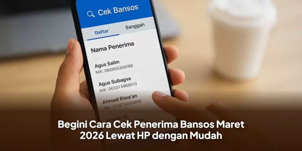 Begini Cara Cek Penerima Bansos Maret 2026 Lewat HP dengan Mudah