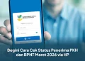 Begini Cara Cek Status Penerima PKH dan BPNT Maret 2026 via HP