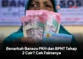 Benarkah Bansos PKH dan BPNT Tahap 2 Cair? Cek Faktanya