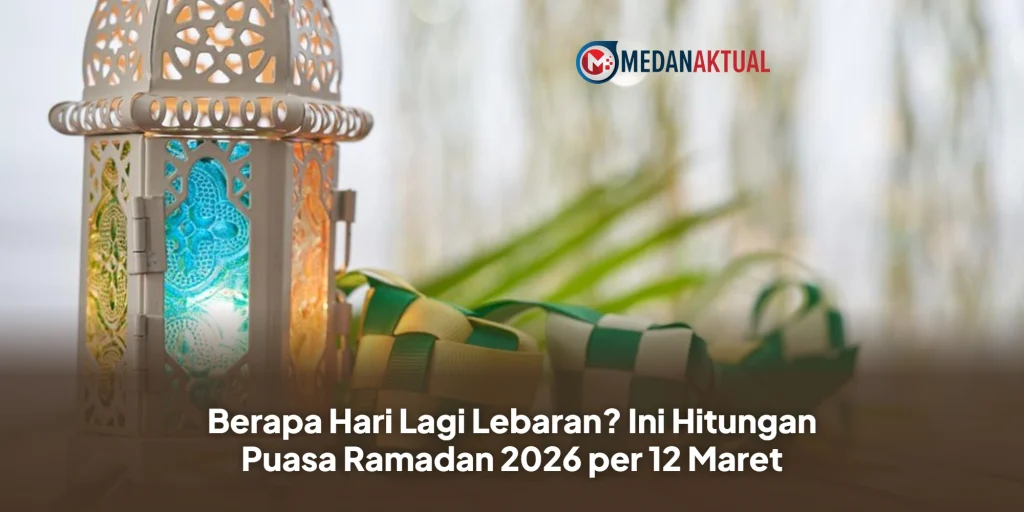 Berapa Hari Lagi Lebaran? Ini Hitungan Puasa Ramadan 2026 per 12 Maret