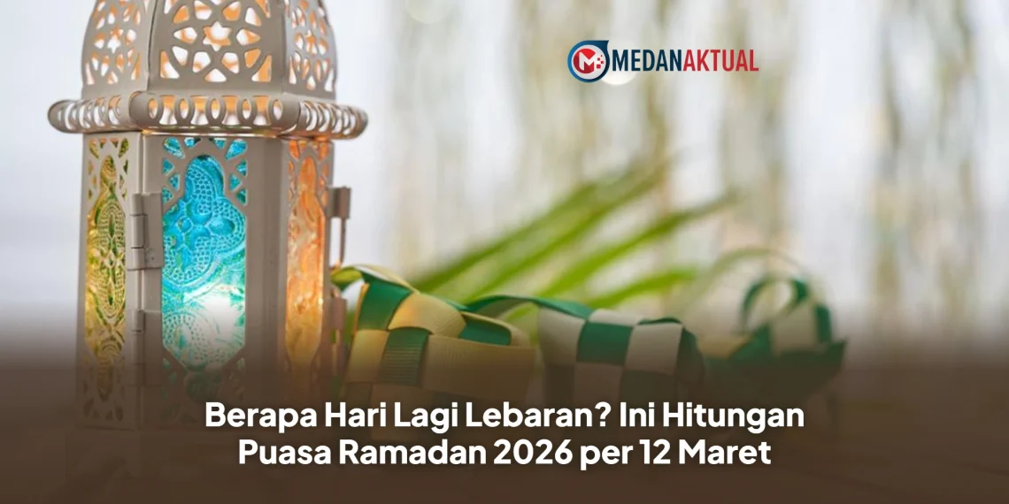 Berapa Hari Lagi Lebaran? Ini Hitungan Puasa Ramadan 2026 per 12 Maret
