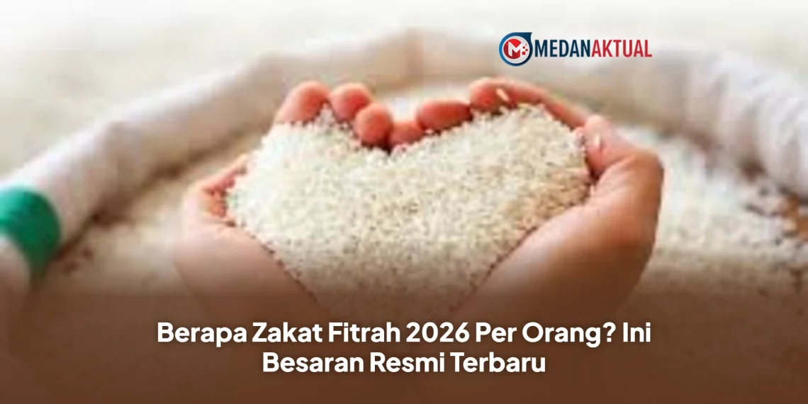 Berapa Zakat Fitrah 2026 Per Orang? Ini Besaran Resmi Terbaru