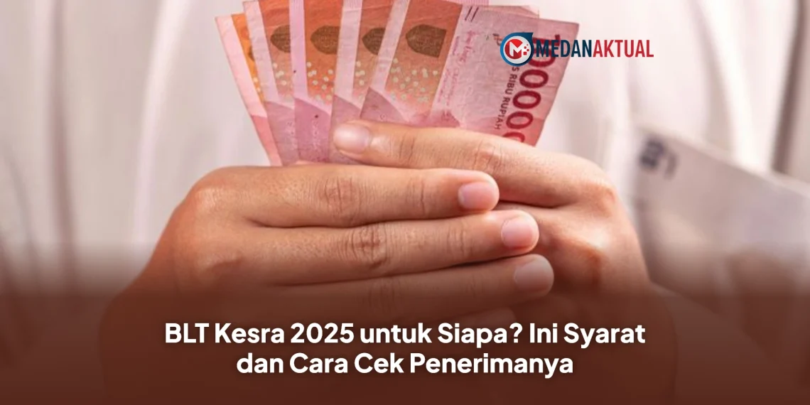 BLT Kesra 2025 untuk Siapa? Ini Syarat dan Cara Cek Penerimanya
