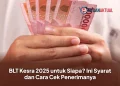 BLT Kesra 2025 untuk Siapa? Ini Syarat dan Cara Cek Penerimanya