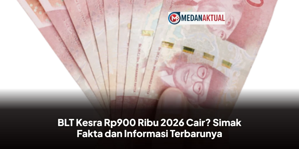 BLT Kesra Rp900 Ribu 2026 Cair? Simak Fakta dan Informasi Terbarunya
