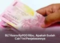 BLT Kesra Rp900 Ribu, Apakah Sudah Cair? Ini Penjelasannya