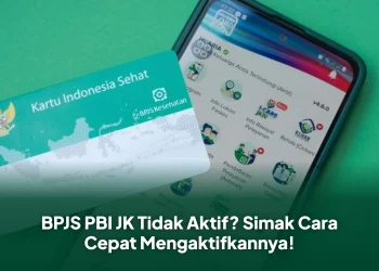 BPJS PBI JK Tidak Aktif? Simak Cara Cepat Mengaktifkannya!