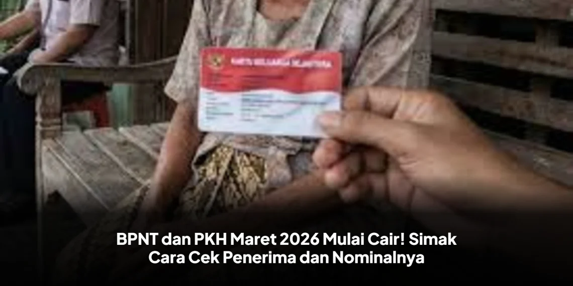 BPNT dan PKH Maret 2026 Mulai Cair! Simak Cara Cek Penerima dan Nominalnya
