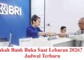 Apakah Bank Buka Saat Lebaran 2026? Cek Jadwal Terbaru